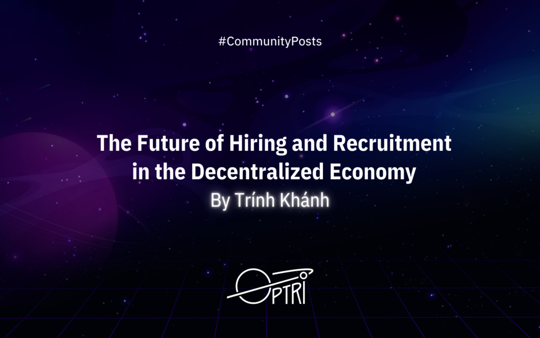 Point of View 3: The Future of Hiring and Recruitment in the Decentralized Economy