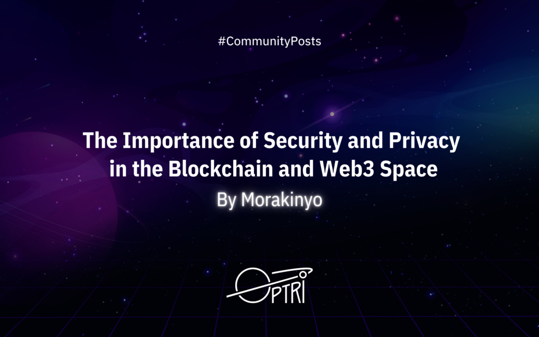 Point of View 2: The Importance of Security and Privacy in the Blockchain and Web3 Space