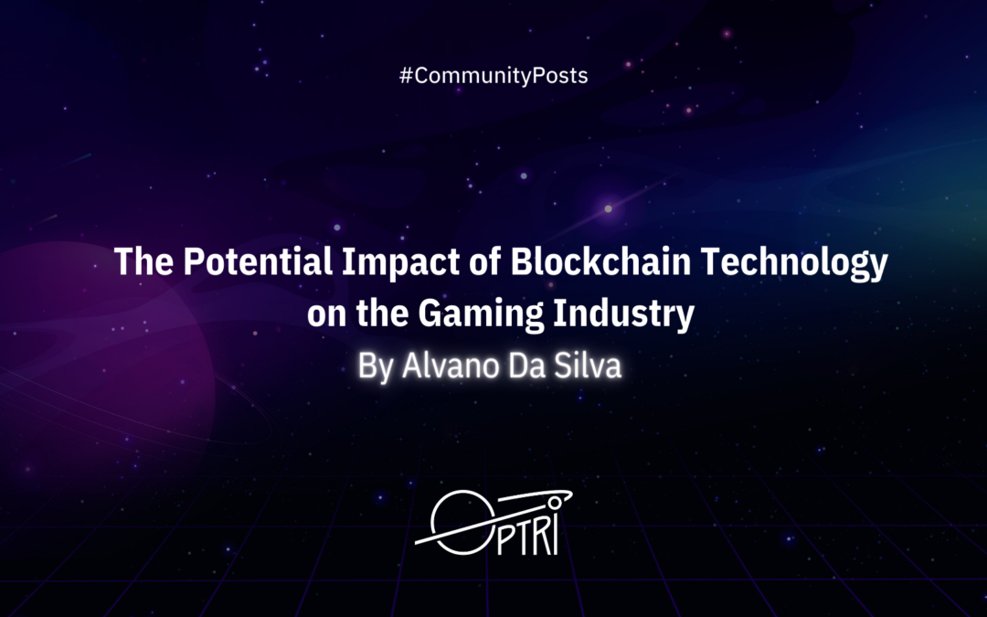 The Potential Impact of Blockchain Technology on the Gaming Industry by Alvano Da Silva